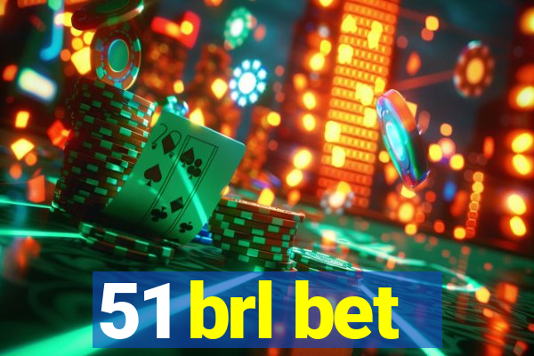 51 brl bet